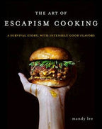 The Art of Escapism Cooking : Mandy Lee - HarperCollins