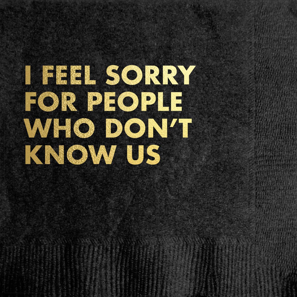 Don't Know Us - Funny Cocktail Napkin