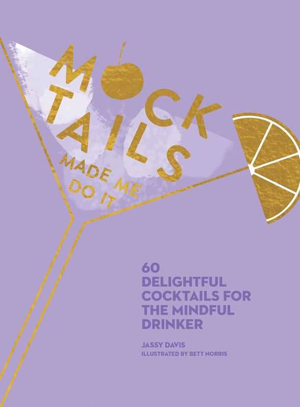 Simon & Schuster - Mocktails Made Me Do It by Jassy  Davis: Hardcover; 144 pages / English
